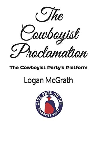 The Cowboyist Proclamation The Cowboyist Party's Platform