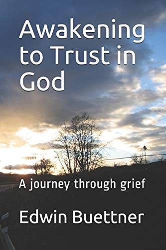 Awakening to Trust in God A Journey Through Grief