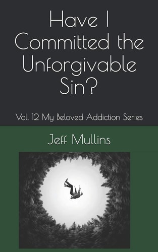 Have I Committed the Unforgivable Sin?