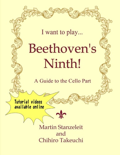 I Want to Play ... Beethoven's Ninth! A Guide to the Cello Part