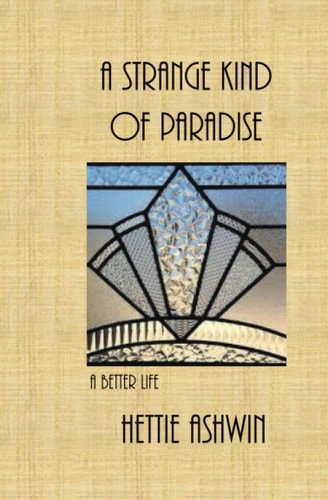 A Strange Kind of Paradise A Better Life