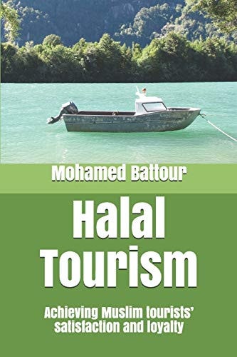 Halal Tourism Achieving Muslim Tourists' Satisfaction and Loyalty