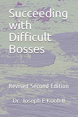 Succeeding with Difficult Bosses Revised Second Edition