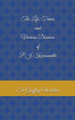 The Life, Times and Various Diseases of P. J. Kazoondite