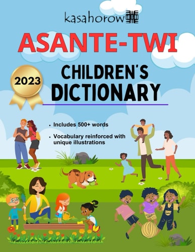 Asante Twi Children's Dictionary Asante Twi-English and English-Asante Twi