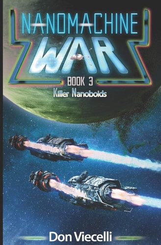 Nanomachine War - Book 3 Killer Nanoboids