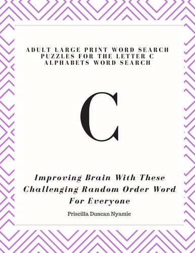 Adult Large Print Word Search Puzzles for the Letter C Alphabets Word Search Improving Brain With These Lenging Random Order Word For Everyone
