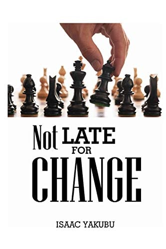 Not Late for Change