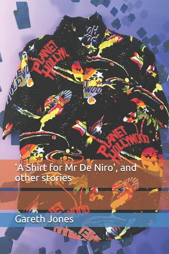 'A Shirt for Mr De Niro' And Other Stories