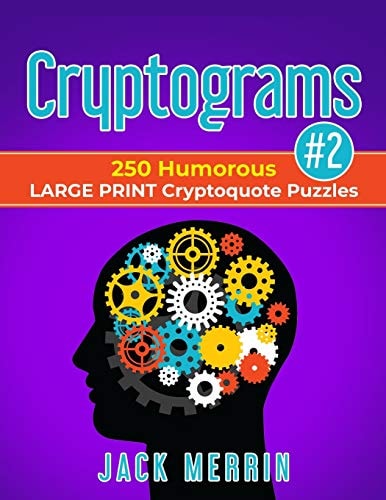 Cryptograms #2 250 Humorous LARGE PRINT Cryptoquote Puzzles