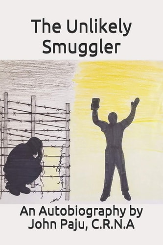 The Unlikely Smuggler An Autobiography by John Paju, C. R. N. a