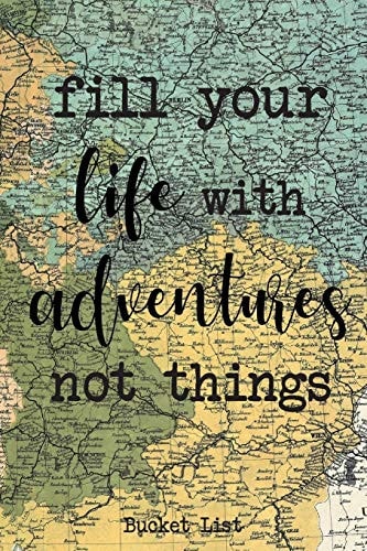 Bucket List Fill Your Life With Adventures Not Things Couples Travel Bucket List