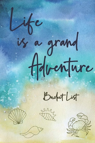 Bucket List Life Is a Grand Adventure Couples Travel Bucket List