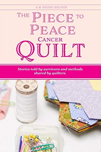 The Piece to Peace Cancer Quilt