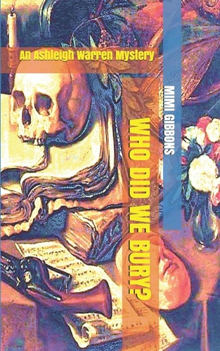 Who Did We Bury? An Ashleigh Warren Mystery