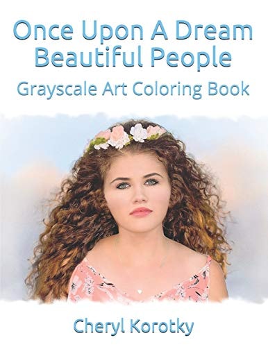 Once Upon a Dream Beautiful People Grayscale Art Coloring Book