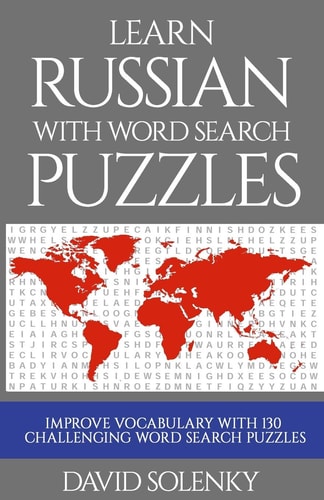 Learn Russian with Word Search Puzzles Learn Russian Language Vocabulary with Challenging Word Find Puzzles for All Ages
