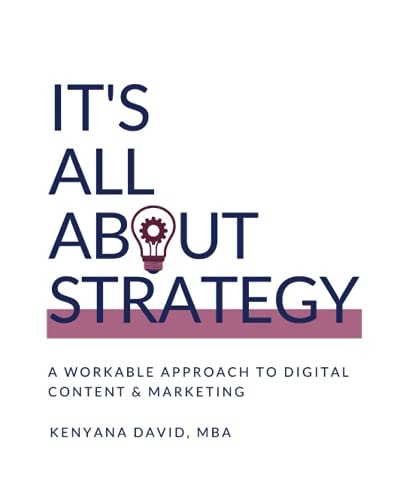 It's All About Strategy A Workable Approach to Digital Content and Marketing