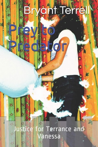 Prey to Predator Justice for Terrance and Vanessa