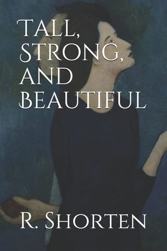 Tall, Strong, and Beautiful