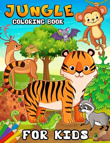 Jungle Coloring Book for Kids Large Print Edition Animals, Tiger, Dear, Panda, Butterfly and Friend Coloring Pages for Ages 4-8