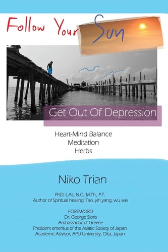 Follow Your Sun, Get Out of Depression Heart-Mind Balance, Meditation, Herbs