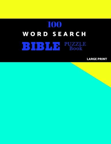 100 Word Search Bible Puzzle Book Large Print Brain Challenging Bible Puzzles For Hours Of Fun