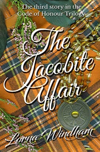 The Jacobite Affair The Third Story in the Code of Honour Trilogy