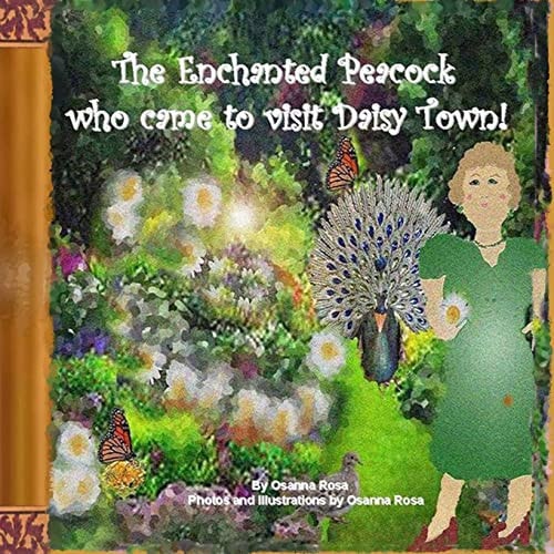 The Enchanted Peacock who Came to Visit Daisy Town!
