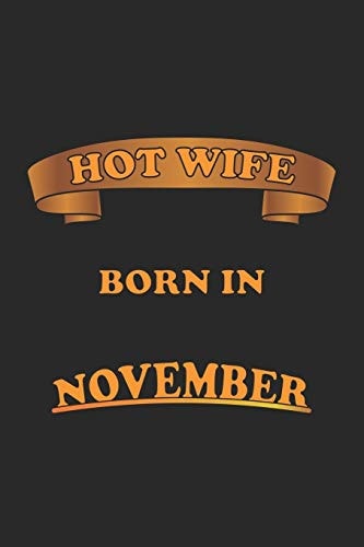 Hot Wife Born In November Notizbuch, Notizheft, Notizblock - Geschenk-Idee Für Sexy Ehe-Frauen- Karo - A5 - 120 Seiten