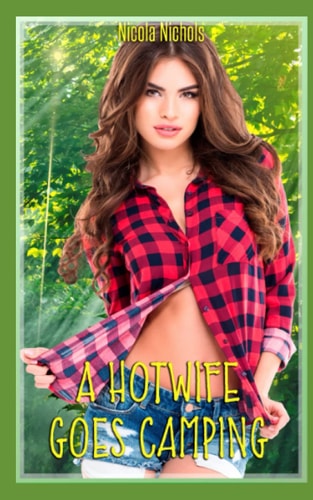 A Hotwife Goes Camping