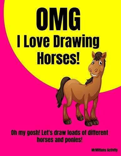 OMG I Love Drawing HORSES! Oh My Gosh! Let's Draw Loads of Different Horses and Ponies!