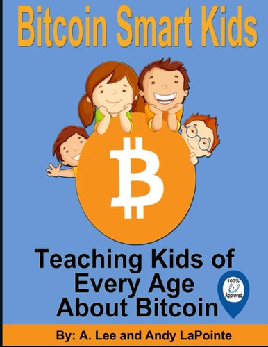 Bitcoin Smart Kids Teaching Kids of Every Age About Bitcoin