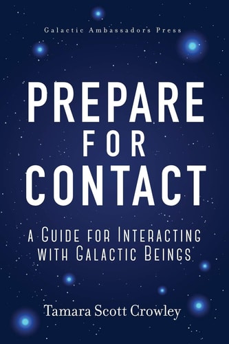 Prepare For Contact A Guide For Interacting With Galactic Beings