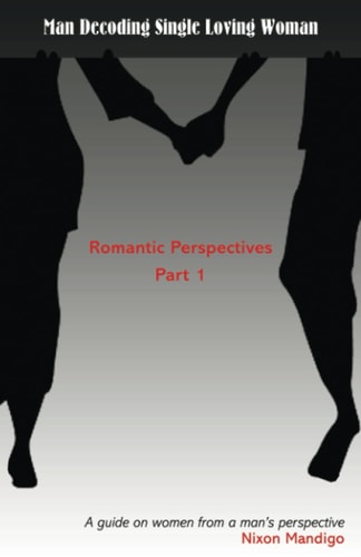 Man Decoding Single Loving Woman Romantic Perspectives Part 1