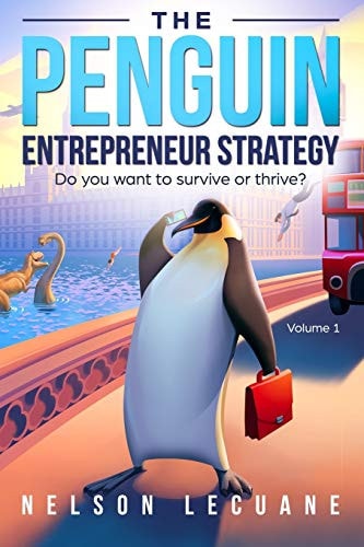 Penguin Entrepreneur Strategy Do You Want to Survive Or Thrive?