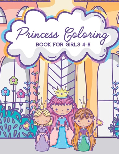 Princess Coloring Book for Girls 4-8 Activity Book with Pretty Princesses and Castles
