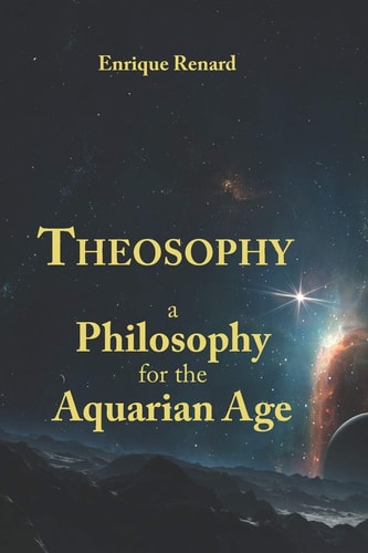 Theosophy A Philosophy for the Aquarian Age