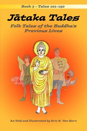 Jātaka Tales Volume 3: Folk Tales of the Buddha's Previous Lives