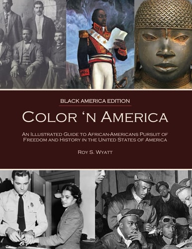 Color 'n America An Illustrated Guide to African-Americans Pursuit of Freedom and History in the United States of America (color)