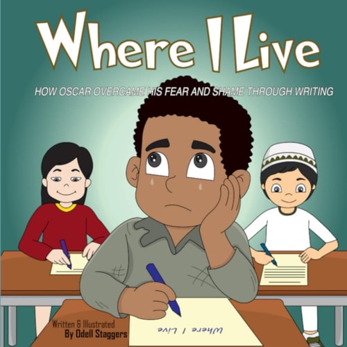 Where I Live How Oscar Overcame His Fear And Shame Through Writing.