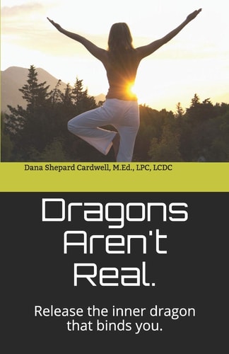 Dragons Aren't Real Release the Inner DRAGON That Binds You