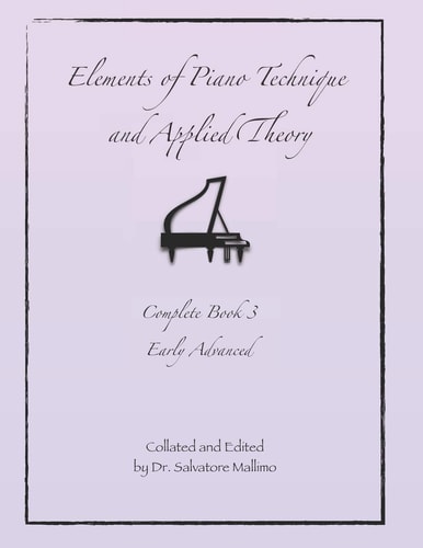 Elements of Piano Technique and Applied Theory Complete Book 3 Early Advanced