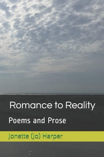 Romance to Reality Poems and Prose