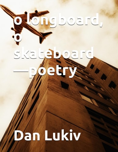 O Longboard, O Skateboard-Poetry