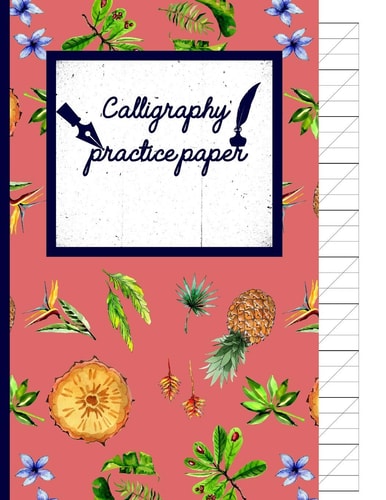 Calligraphy Practice Paper Roman Watercolor Hand Writing Workbook Tropical School, Fruit Punch for Adults & Kids 120 Pages of Practice Sheets to Write In