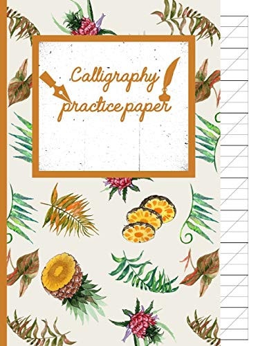 Calligraphy Practice Paper Bianca Watercolor Hand Writing Workbook Tropical School, Fruit Punch for Adults & Kids 120 Pages of Practice Sheets to Write In