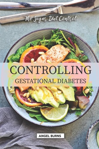 Controlling Gestational Diabetes The Sugar Diet Control