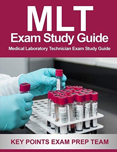 MLT Exam Study Guide Medical Laboratory Technician Exam Study Guide