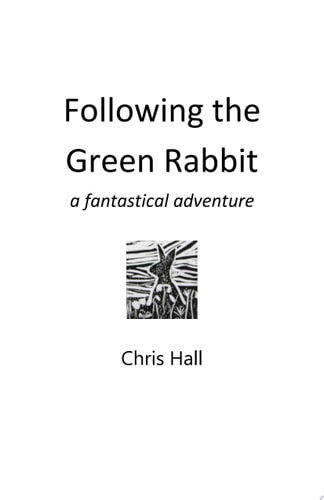 Following the Green Rabbit A fantastical adventure